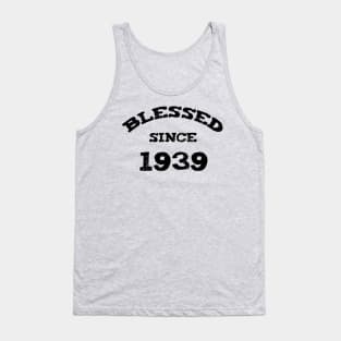 Blessed Since 1939 Cool Blessed Christian Birthday Tank Top